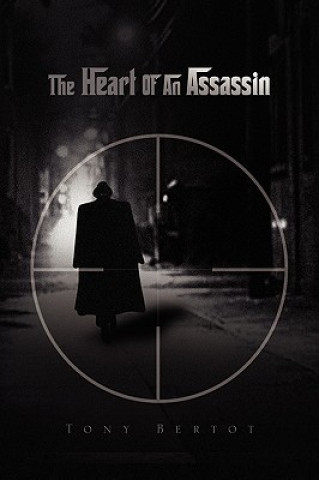 Książka Heart of an Assassin Tony Bertot