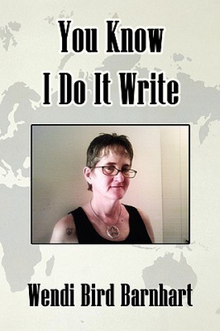 Knjiga You Know I Do It Write Wendi Bird Barnhart