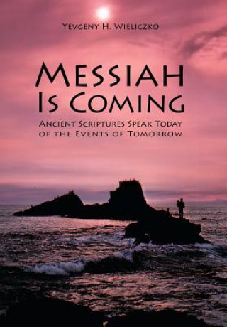 Книга Messiah Is Coming Yevgeny H Wieliczko