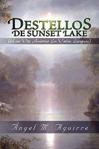 Книга Destellos de Sunset Lake Angel M Aguirre