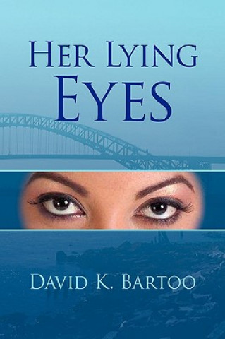 Kniha Her Lying Eyes David K Bartoo