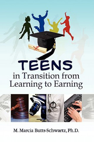 Carte Teens in Transition from Learning to Earning M Marcia Ph D Butts-Schwartz