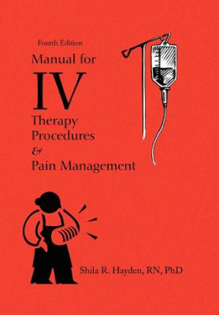 Könyv Manual for IV Therapy Procedures & Pain Management Shila R Rnbsmsphd Hayden