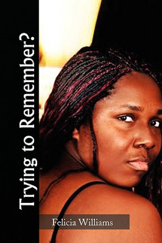 Book Trying to Remember? Felicia Williams