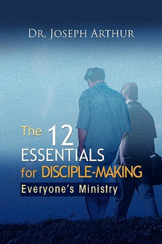 Könyv 12 Essentials for Disciple-Making Dr Joseph Arthur