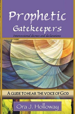Knjiga Prophetic Gatekeepers Ora J Holloway