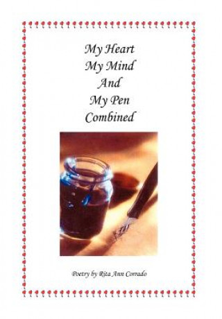 Knjiga My Heart My Mind And My Pen Combined Rita Ann Corrado