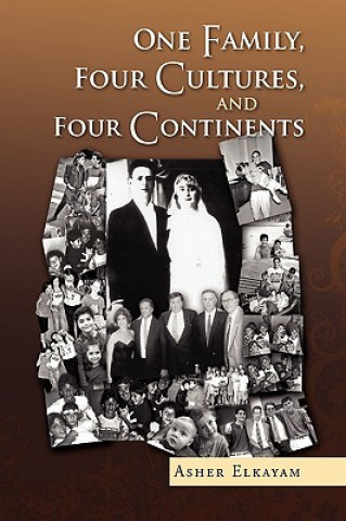 Книга One Family, Four Cultures, and Four Continents Asher Elkayam
