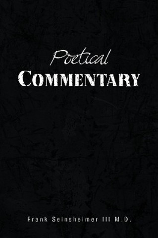 Книга Poetical Commentary Frank III M D Seinsheimer