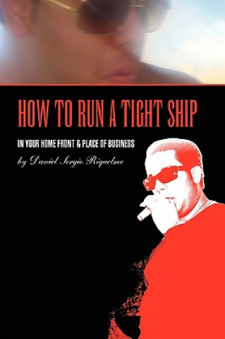 Book How to Run a Tight Ship Daniel Sergio Riquelme