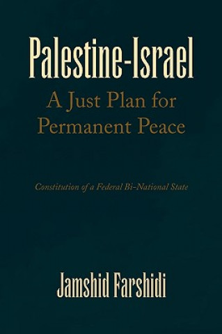 Книга Palestine-Israel a Just Plan for Permanent Peace Jamshid Farshidi
