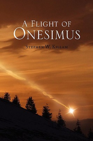 Kniha Flight of Onesimus Stephen W Killam