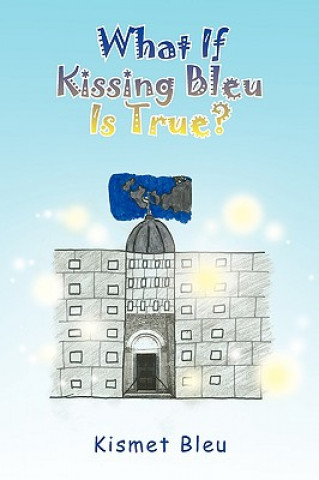 Buch What If Kissing Bleu Is True? Kismet Bleu