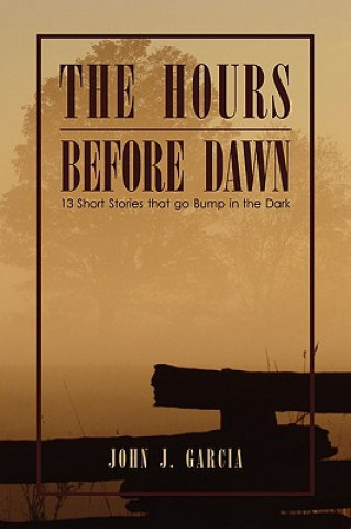 Könyv Hours Before Dawn John J Garcia