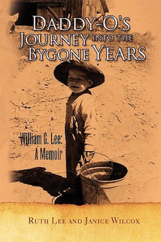 Carte Daddyo's Journey into the Bygone Years Ruth Lee and Janice Wilcox