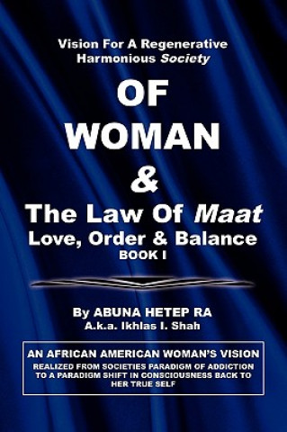 Buch Vision For Regenerative Harmonious Society OF WOMAN & The Law Of Maat Abuna Hetep Ra