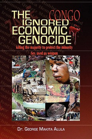 Kniha Ignored Economic Genocide Dr George Makita Alula