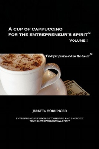 Kniha Cup of Cappuccino for the Entrepreneur's Spirit Jeretta Horn Nord