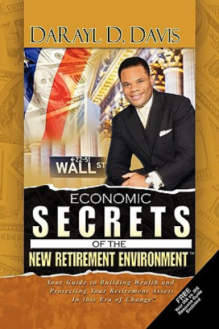 Kniha Economic Secrets of the New Retirement EnvironmentT Darayl D Davis