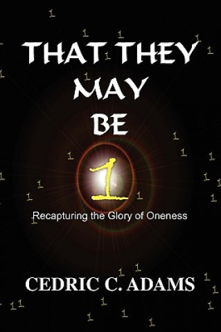 Книга That They May Be One Cedric C Adams