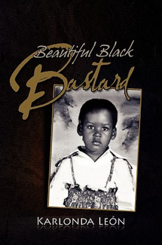 Knjiga Beautiful Black Bastard Karlonda Leon