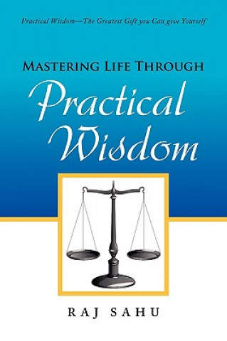 Libro Mastering Life Through Practical Wisdom Raj Sahu