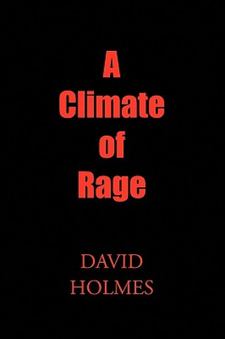 Book Climate of Rage Dr David (Monash University) Holmes