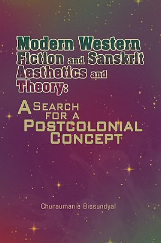 Könyv Modern Western Fiction and Sanskrit Aesthetics and Theory Churaumanie Bissundyal