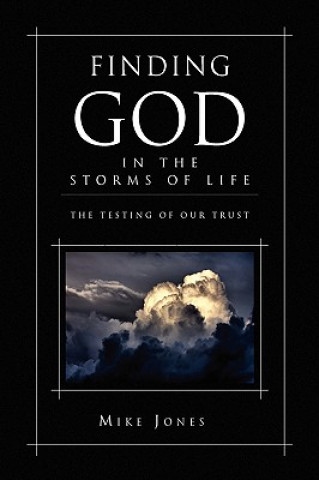 Kniha Finding God in the Storms of Life Mike Jones