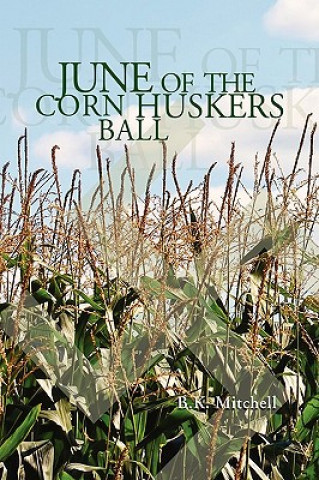 Książka June of the Corn Huskers Ball B K Mitchell