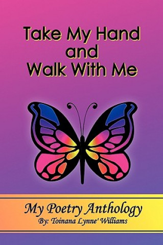 Книга Take My Hand and Walk With Me Toinana Lynne' Williams
