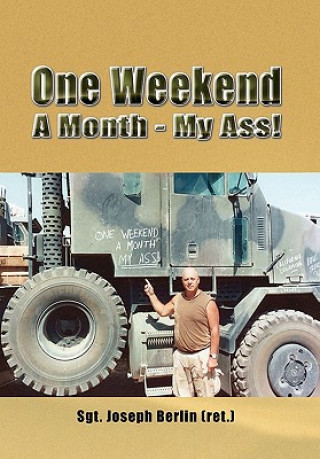 Książka One Weekend A Month - My Ass! Sgt Joseph Berlin (Ret )