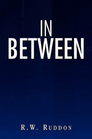 Книга In Between R W Ruddon