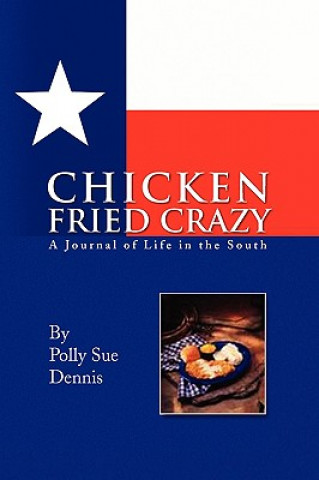 Book Chicken Fried Crazy Polly Sue Dennis