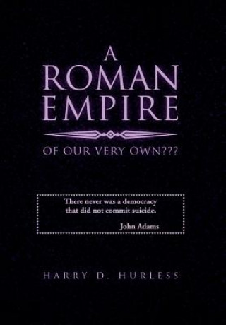 Книга Roman Empire of Our Very Own Harry D Hurless