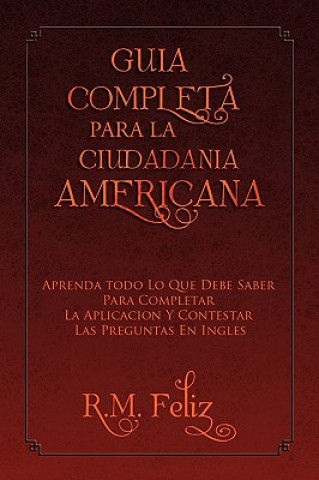 Książka Guia Completa Para La Ciudadania Americana R M Feliz