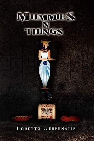 Kniha Mummies N Things Loretto Gubernatis