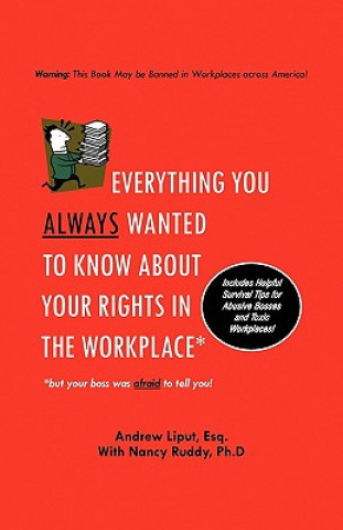 Carte Everything You Always Wanted To Know About Your Rights In The Workplace Andrew Liput
