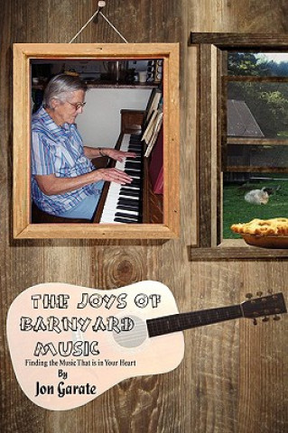 Книга Joys of Barnyard Music Jon Garate