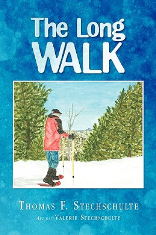 Knjiga Long Walk Thomas F Stechschulte