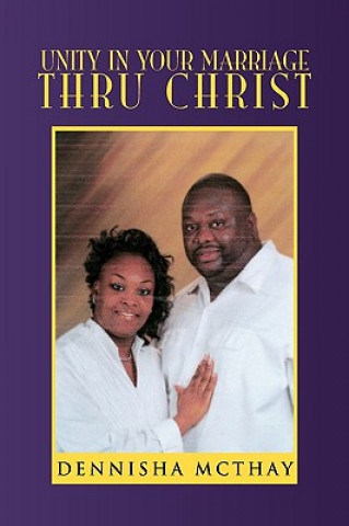 Książka Unity In Your Marriage Thru Christ Dennisha McThay