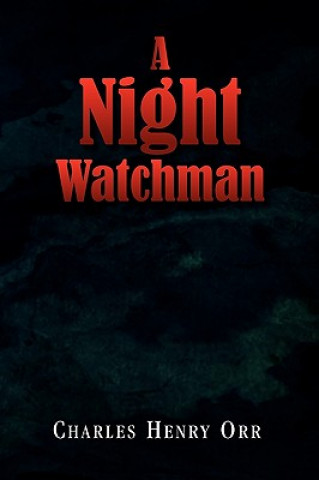 Книга Night Watchman Charles Henry Orr