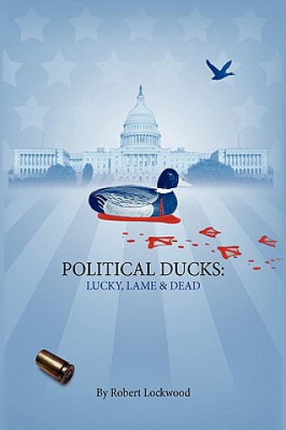 Kniha Political Ducks Robert Lockwood