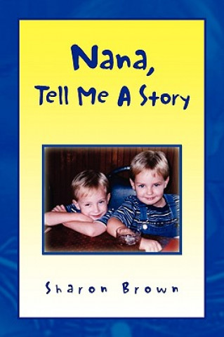 Könyv Nana, Tell Me a Story Brown