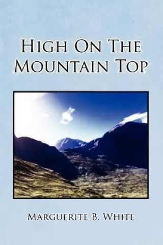 Βιβλίο High on the Mountain Top Marguerite B White