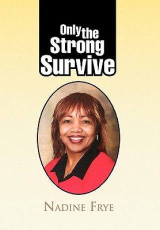 Kniha Only the Strong Survive Nadine Frye