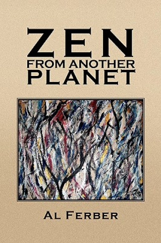 Knjiga Zen From Another Planet Al Ferber