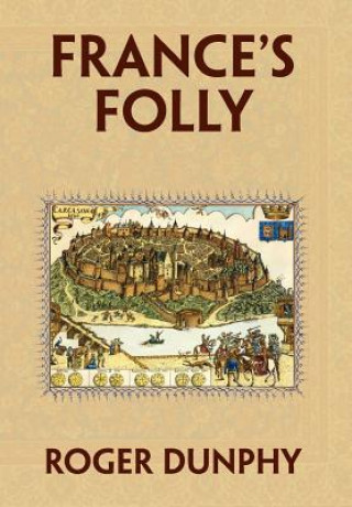 Kniha France's Folly Roger Dunphy