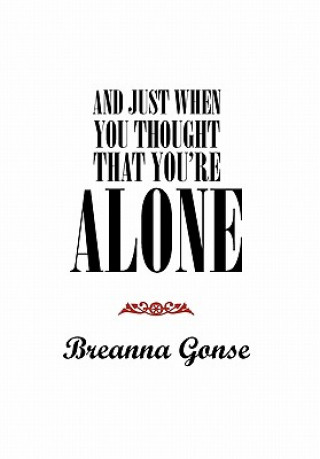 Libro And Just When You Thought That You're Alone Breanna Gonse
