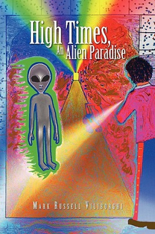Kniha High Times, an Alien Paradise Mark Russell Viliborghi